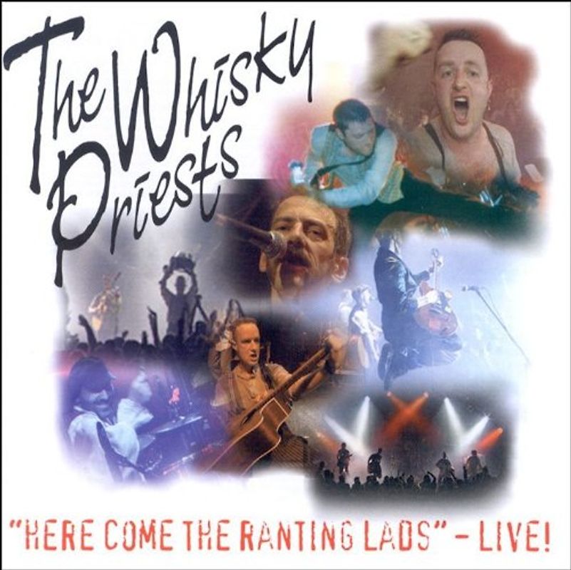 Whisky Priests - Here Come the Ranting Lads-Live!