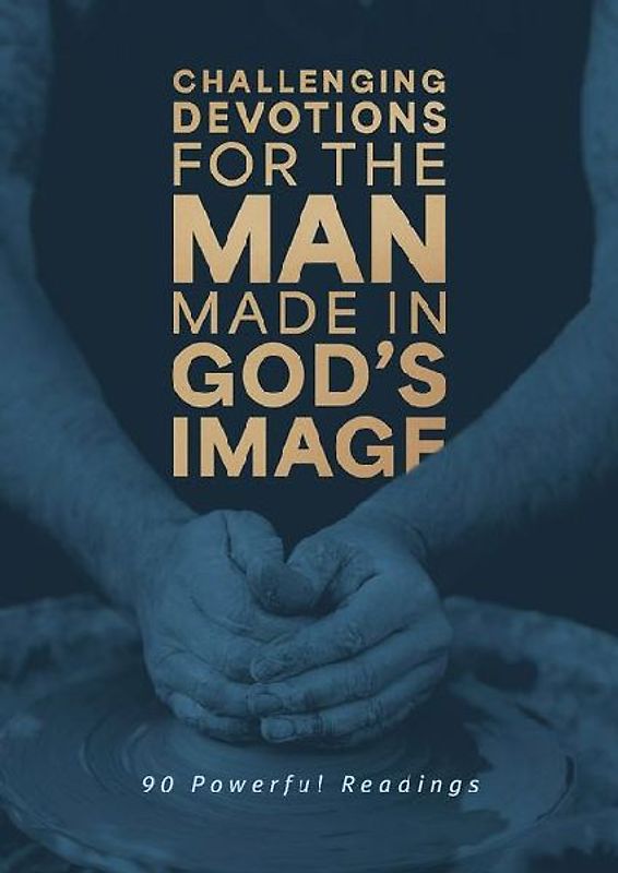 Challenging Devotions for the Man Made in God's Image