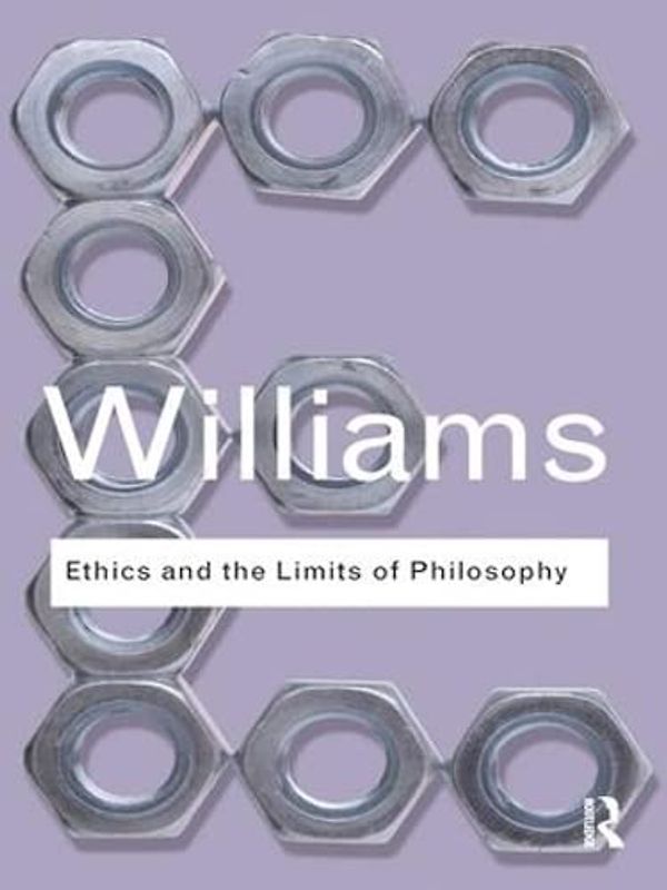 Ethics and the Limits of Philosophy (Routledge Classics)