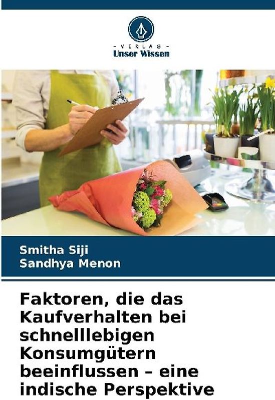 Faktoren, die das Kaufverhalten bei schnelllebigen Konsumgütern beeinflussen - eine indische Perspektive