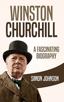 Winston Churchill: A Fascinating Biography