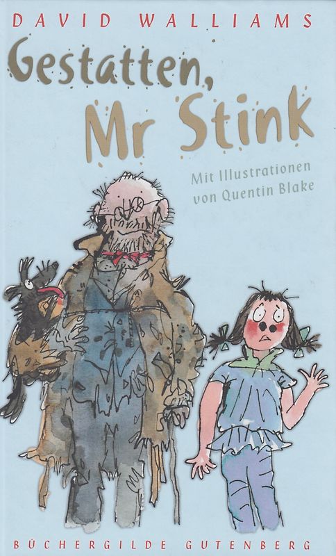 Gestatten, Mr Stink - Mit Illustrationen von Quentin Blake - David Walliams [Gebundene Ausgabe]