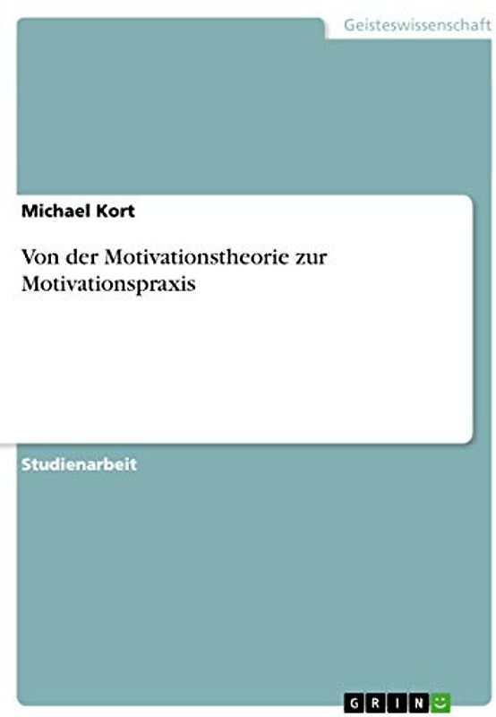 Von der Motivationstheorie zur Motivationspraxis
