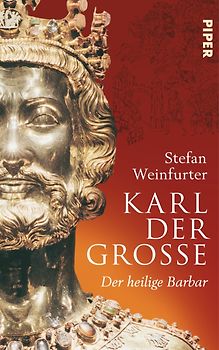 Karl der Große. Der heilige Barbar