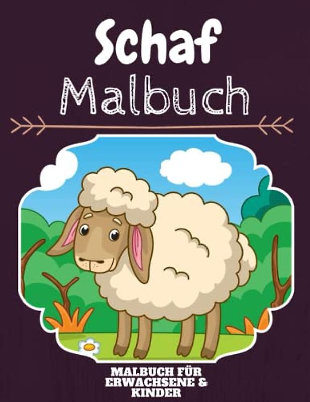 Schaf Malbuch: HOHE QUALITÄT: Lustiges Schaf Malbuch für Kinder Und Erwachsene: Süßes Schaf-Malbuch für Kinder und Kleinkinder-Spaß Designs für Jungen und Mädchen (Vorschule)