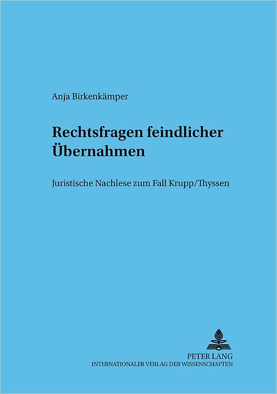Rechtsfragen feindlicher Übernahmen