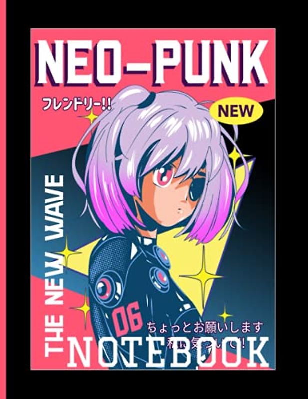 Anime Neo Punk New Wave Notebook: Manga Style Drawing Themed cover art: gift for Anime lover, teenagers, Japanese culture lovers, adults for writing, diary, school, college or work