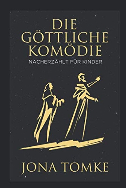 Die Göttliche Komödie: Nacherzählt für Kinder und ihre Eltern