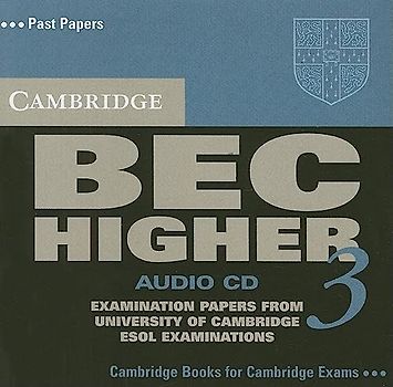 Cambridge Bec Higher 3: Examination Papers Form University of Cambridge ESOL Examinations (Cambridge Books for Cambridge Exams)