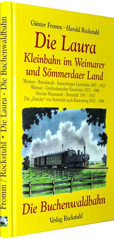 Die Laura - Kleinbahn im Weimarer und Sömmerdaer Land /Die Buchenwaldbahn 1943-1953