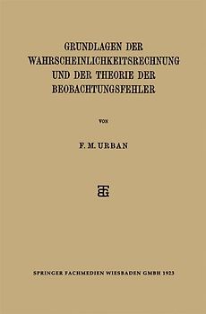 Grundlagen der Wahrscheinlichkeitsrechnung und der Theorie der Beobachtungsfehler