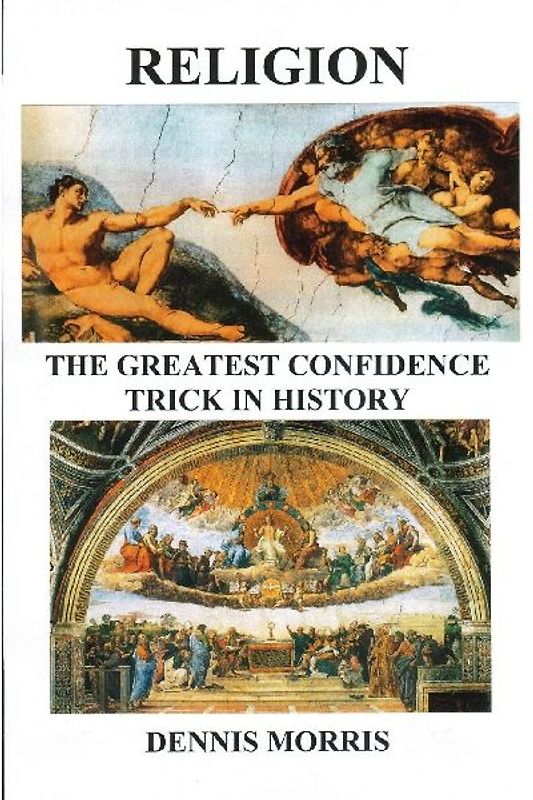 RELIGION  The Greatest Confidence Trick In History