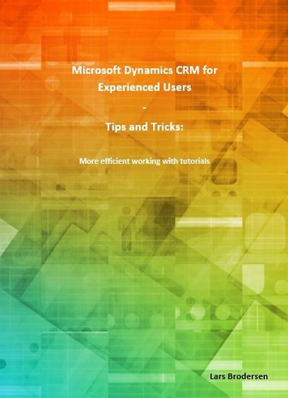 Microsoft Dynamics CRM for Experienced Users (A4)