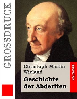 Geschichte der Abderiten (Großdruck)