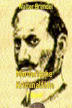 Mörderische Kriminalfälle, 1. Band