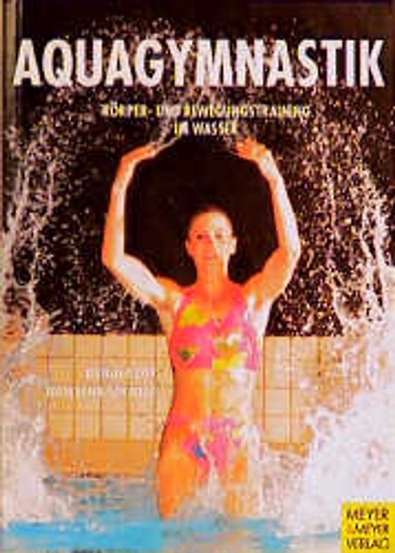 Aquagymnastik. Körper- und Bewegungstraining im Wasser
