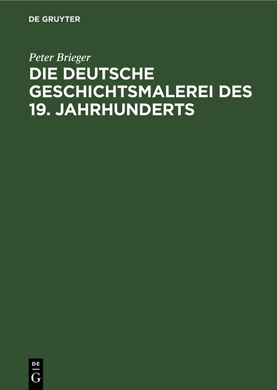 Die Deutsche Geschichtsmalerei des 19. Jahrhunderts
