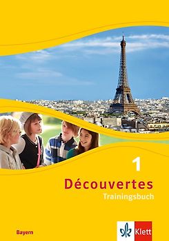 Découvertes 1 Bayern (ab 2017) - Das Trainingsbuch zum Schulbuch 1. Lernjahr
