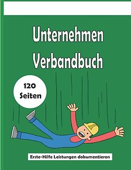 Unternehmen Verbandbuch: 120-Seiten zur Aufzeichnung der Erste-Hilfe-Leistung für alle Betriebe