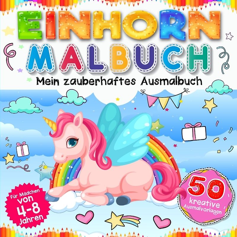 Einhorn Malbuch - Mein zauberhaftes Ausmalbuch für Mädchen ab 4 Jahren.