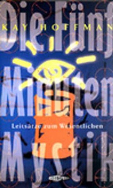 Die Fünf Minuten Mystik. Leitsätze zum Wesentlichen