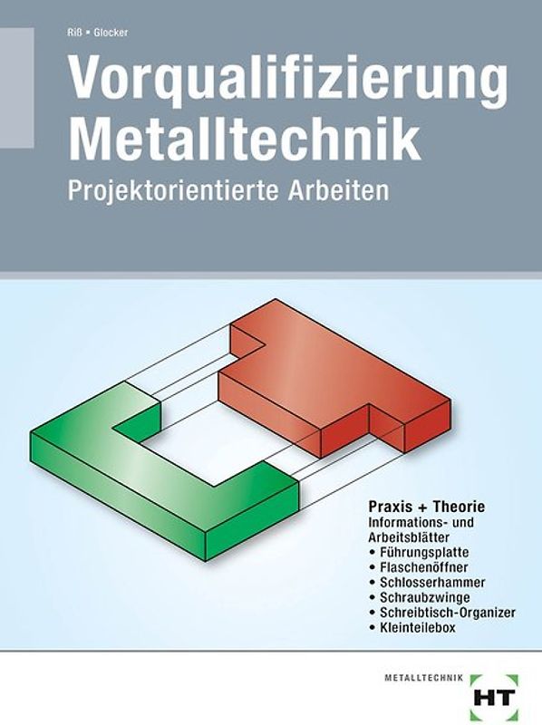 Vorqualifizierung Metalltechnik. Projektorientierte Arbeiten