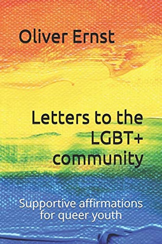 Letters to the LGBT+ community: Supportive affirmations for queer youth