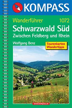 Schwarzwald Süd - Zwischen Feldberg und Rhein. Wanderführer mit Tourenkarten und Wandertipps