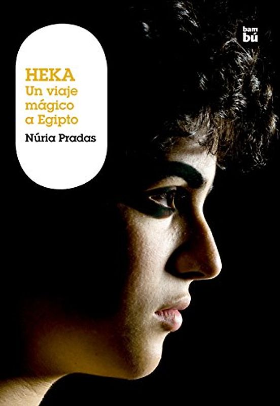 Heka: Un Viaje Magico a Egipto (Grandes Lectores: Grandes Viajes) - Pradas, Nuria