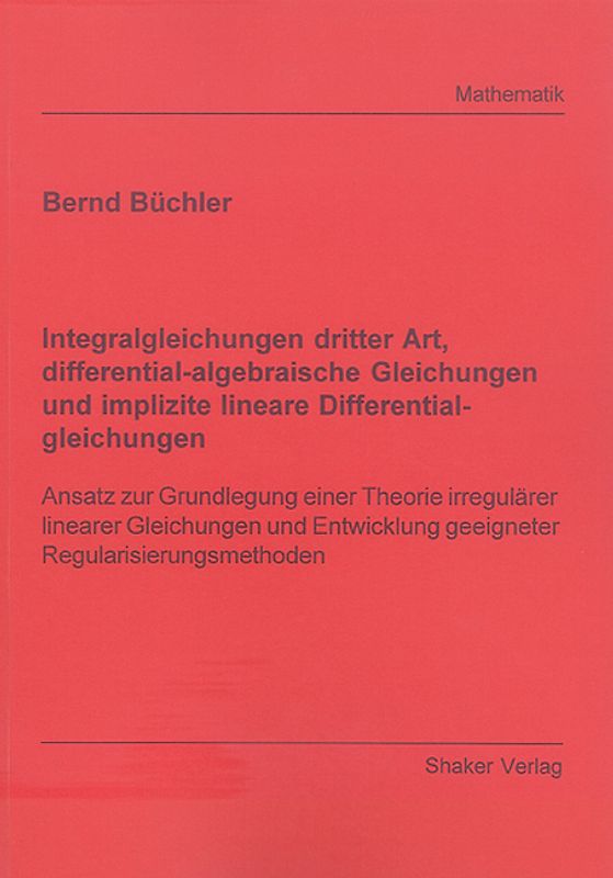 Integralgleichungen dritter Art, differential-algebraische Gleichungen und implizite lineare Differentialgleichungen