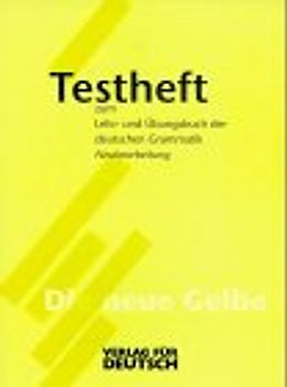 Lehr- und Übungsbuch der Deutschen Grammatik - Neubearbeitung. Testheft