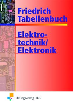 Tabellenbücher / Formelsammlungen Elektroberufe / Friedrich Tabellenbuch. Elektrotechnik/Elektronik: Tabellenbuch