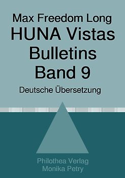 Max Freedom Long, HUNA Vistas Bulletins, Band 9 (1958-1960)