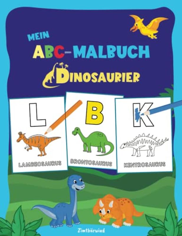 Mein ABC-Malbuch Dinosaurier für Kinder ab 4 bis 7 Jahren. Malen, konzentrieren, Spaß haben und nebenbei lernen: Buchstaben und Dino-Namen spielerisch ... für die Vorschule und Grundschule)