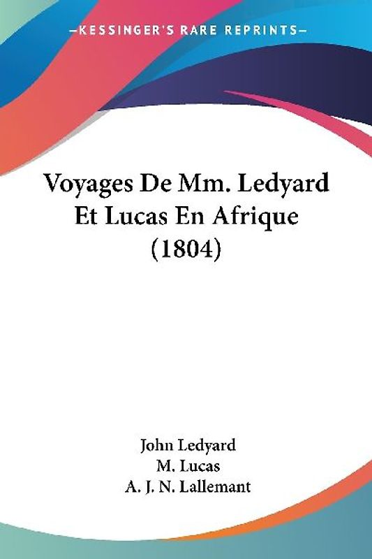 Voyages De Mm. Ledyard Et Lucas En Afrique (1804)