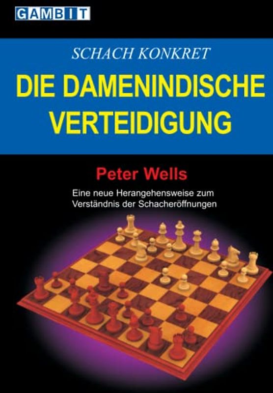 Schach konkret: Die Damenindische Verteidigung (Schacheröffnungen)