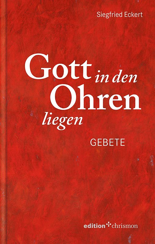 Gott in den Ohren liegen