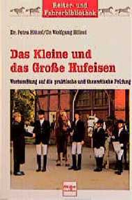 Das Kleine und das Grosse Hufeisen. Vorbereitung auf die praktische und theoretische Prüfung