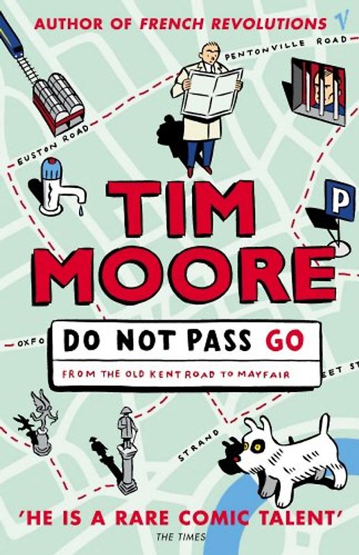 Do Not Pass Go: From the Old Kent Road to Mayfair - Moore, Tim