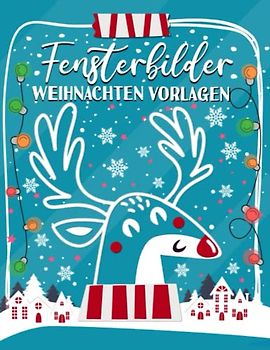 Fensterbilder Weihnachten Vorlagen: Fensterbilder weihnachten malen - Window color weihnachten und winter - Kreidemarker vorlagen weihnachten - Fenster vorlagen weihnachten für Erwachsene und Kinder