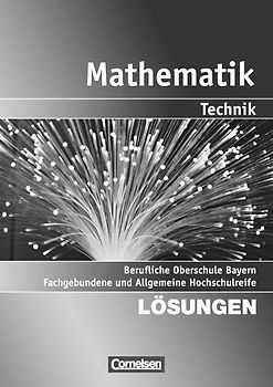 Mathematik - Berufliche Oberschule Bayern (2011) - Technik / Band 2: 13. Jahrgangsstufe - Fachgebundene und Allgemeine Hochschulreife