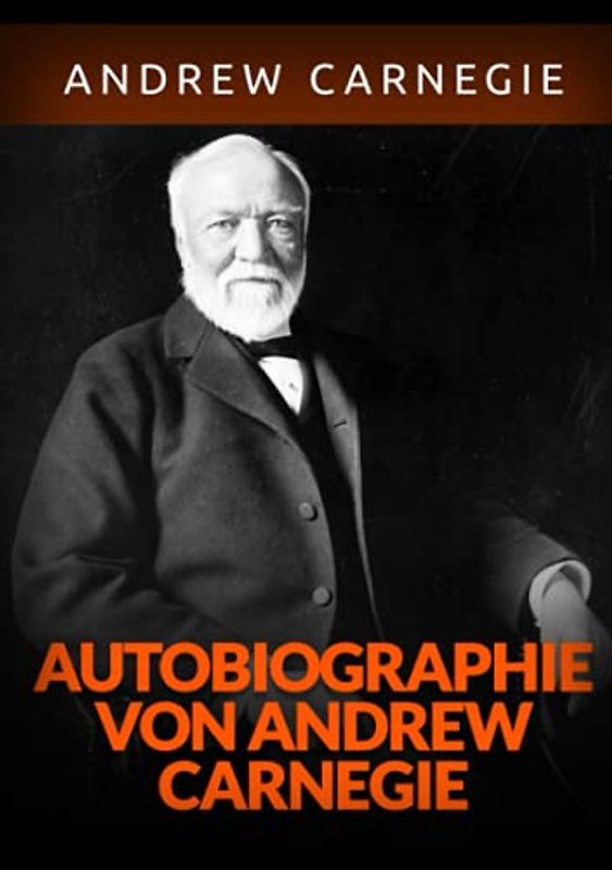 Autobiographie von Andrew Carnegie