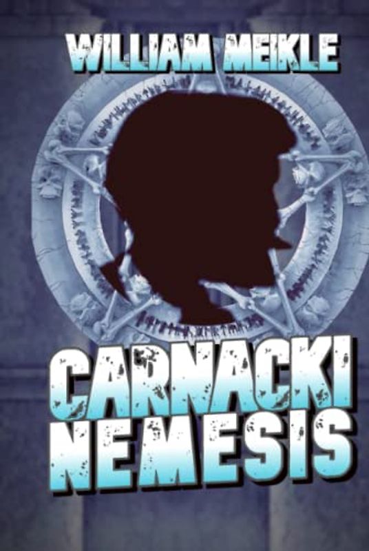 Carnacki: Nemesis: Three Carnacki Stories (The William Meikle Chapbook Collection, Band 60)