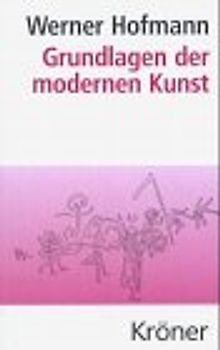 Grundlagen der modernen Kunst. Eine Einführung in ihre symbolischen Formen
