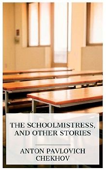 The Schoolmistress, and Other Stories