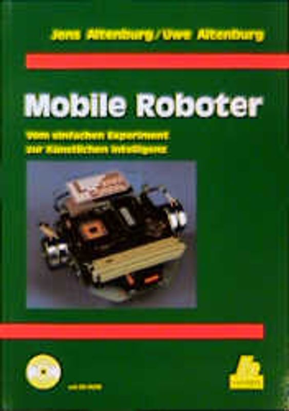 Mobile Roboter. Vom einfachen Experiment zur künstlichen Intelligenz