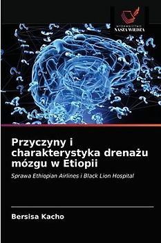 Przyczyny i charakterystyka drena¿u mózgu w Etiopii