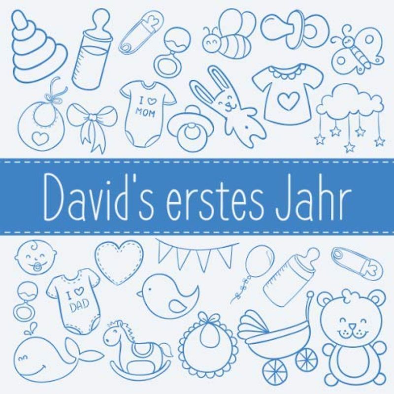 David's erstes Jahr: Babyalbum zum Ausfüllen - Baby Tagebuch und Erinnerungsalbum für das erste Lebensjahr