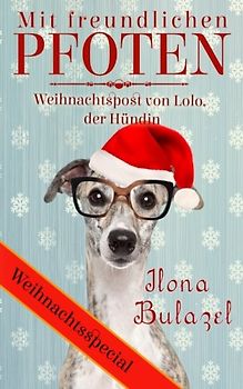 Mit freundlichen Pfoten - Weihnachtspost von Lolo, der Hündin