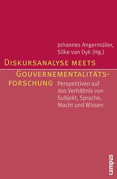 Diskursanalyse meets Gouvernementalitätsforschung